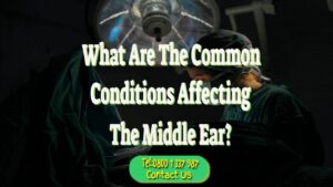 What Are The Common Conditions Affecting The Middle Ear?