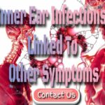 Inner Ear Infections Can Be Linked To Other Symptoms