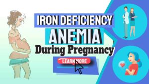 Iron Deficiency Anemia During Pregnancy – Information Here