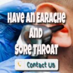 What to Do When You Have an Earache and Sore Throat