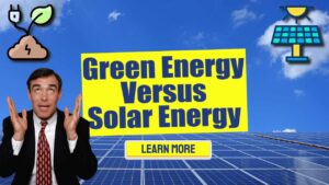 Green Energy Versus Solar Energy – Which is Best?