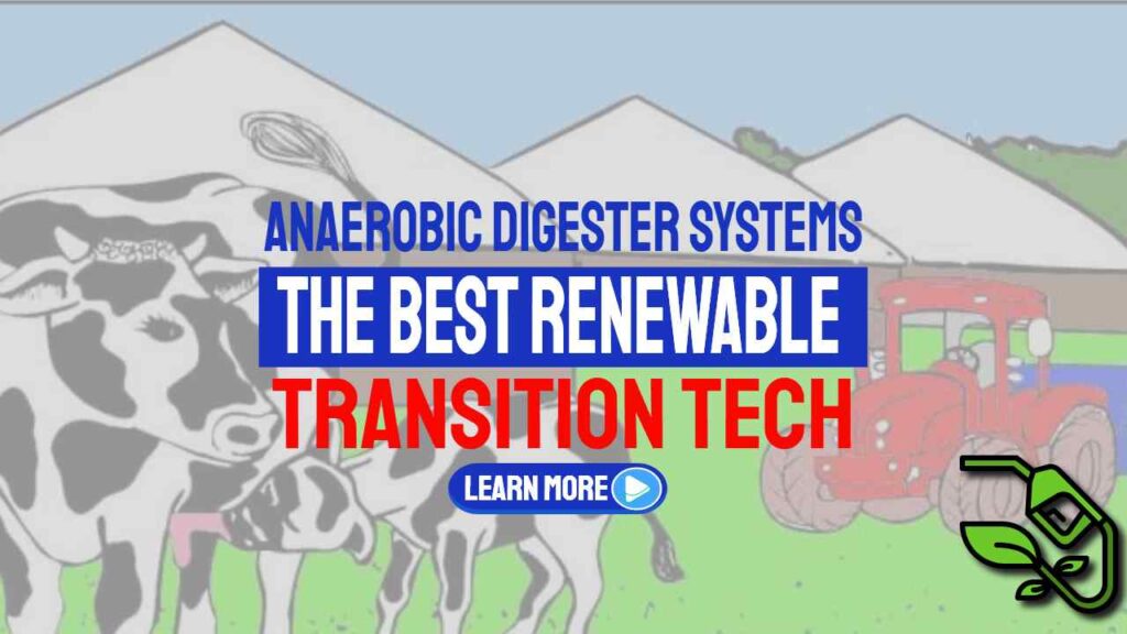 Image text: "Anaerobic digestion systems the best renewable transition tech".