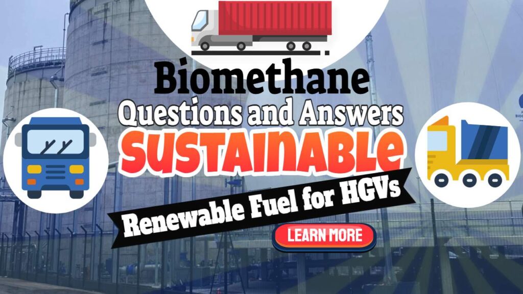 Image text: "Biomethane Questions and Answers - Sustainable Fuel for HGVs".