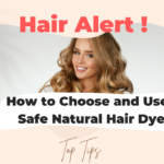 Hair Alert – Make Sure You Use a Safe Natural Hair Dye