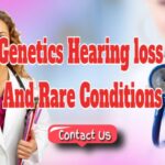 Genetics Hearing loss And Rare Conditions