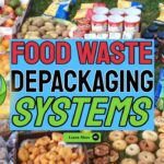 Featured Image with text: "The Best Food Waste Depackaging Systems".