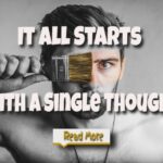 It All Starts With A Single Thought