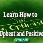 Learn How to Be Upbeat and Positive