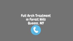 Full Arch Treatment in Forest Hills Queens, NY