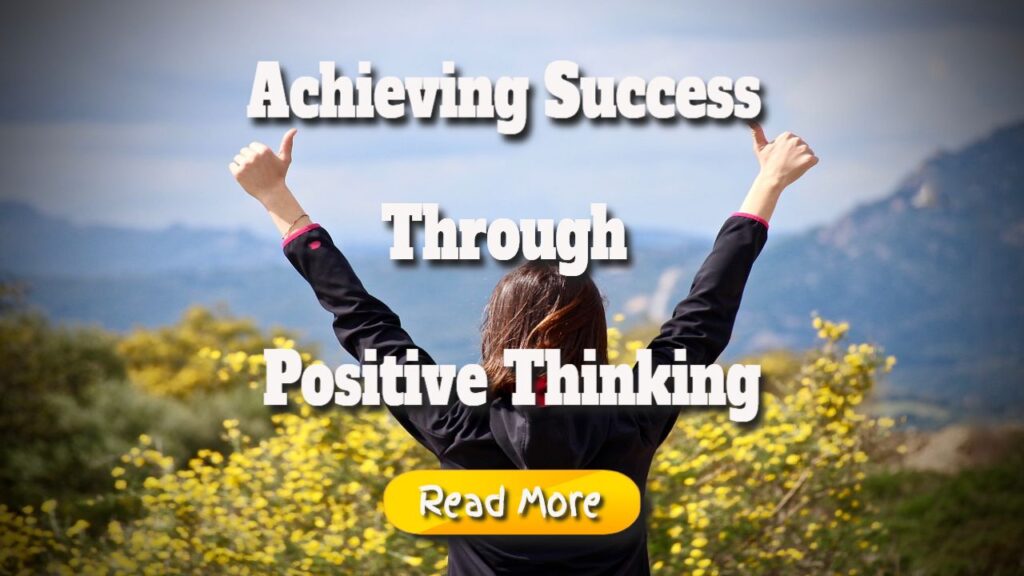 Techniques for Achieving Success through Positive Thinking