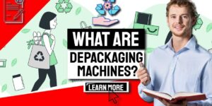 Image text says: "What are depackaging machines".