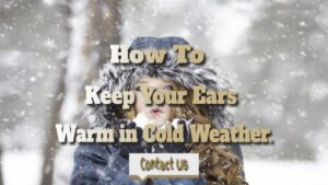 How to Keep Your Ears Warm in Cold Weather.