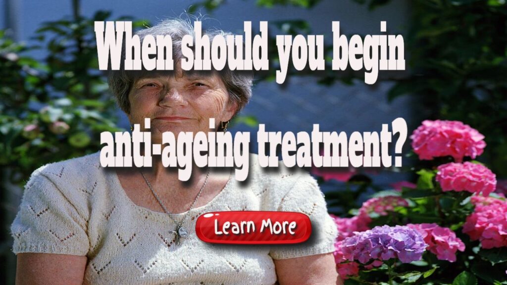 when should you beging anti ageing treatment