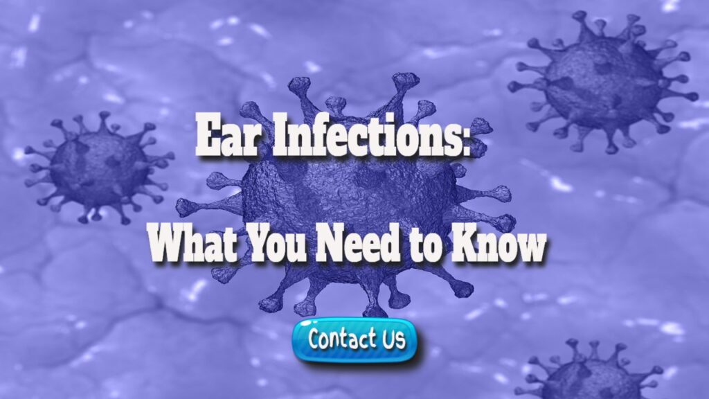 Ear Infections: What You Need to Know