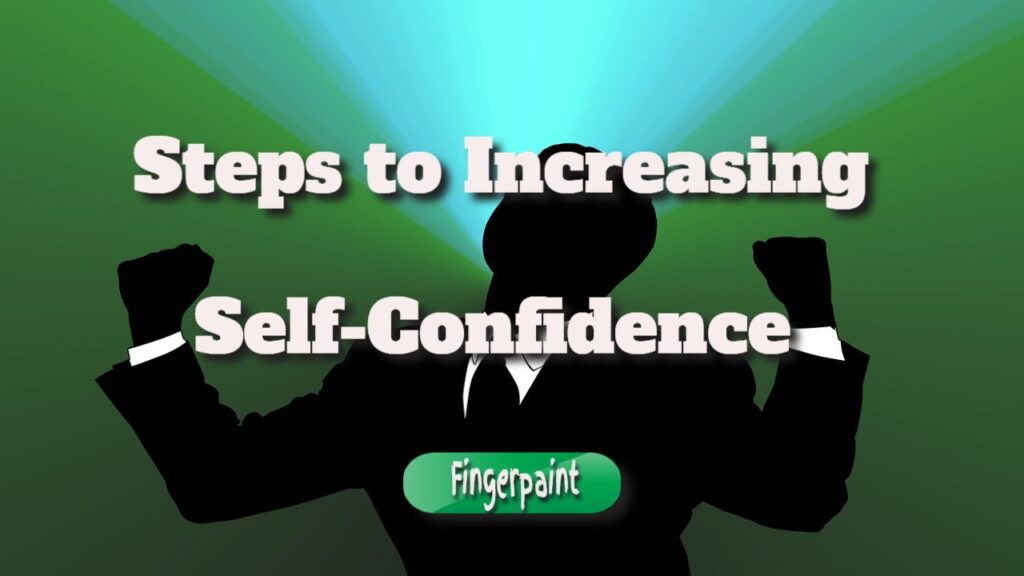 Steps to Increasing Self-Confidence