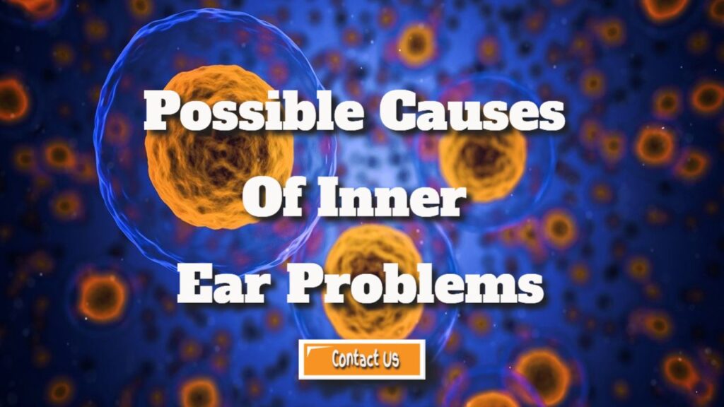 What Are the Possible Causes of Inner Ear Problems?