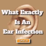 Ear Infection Causes, Symptoms, and Treatment