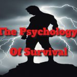 Survival Psychology: Techniques for Mastering Mental Resilience