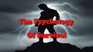 Survival Psychology: Techniques for Mastering Mental Resilience